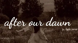 after our dawn | taylor conrod