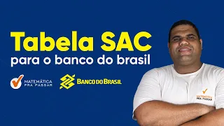 Matemática Financeira Banco do Brasil :  Tabela SAC de uma forma Rápida e Simples .