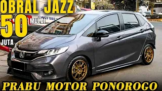 OBRAL MURAH!!! JAZZ Mulai 50 Juta Nego Di Prabu Motor Ponorogo Terbaru Hari Ini