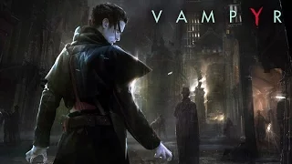 Vampyr. Трейлер с E3 2016 (Русская озвучка)
