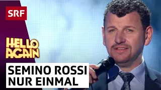 Semino Rossi: Aber dich gibt's nur einmal für mich | Hello Again! | SRF