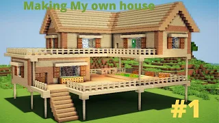 Making my own house in minecraft #1