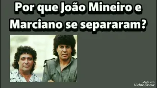 Por que a dupla João Mineiro e Marciano se separou?O que fez a dupla acabar?