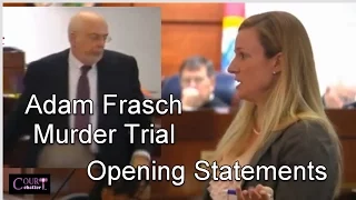 Adam Frasch Trial Opening Statements