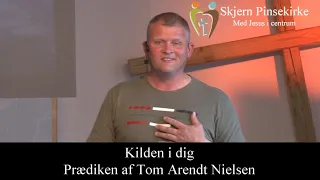 Skjern Pinsekirke - Kilden i dig. Prædiken af Tom Arendt Nielsen.