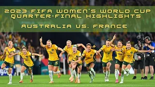2023 FIFA Women's World Cup Quarter-final Highlights: Australia vs. France