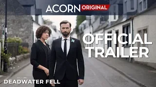 Acorn TV Original | Deadwater Fell | Official Trailer