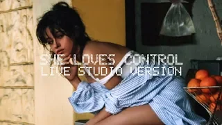 Camila Cabello - She Loves Control (Live Studio Version)