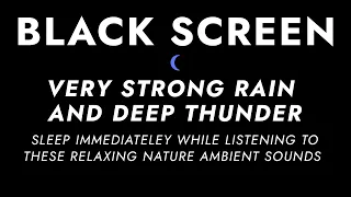 Endless Heavy Rainfall and Deep Thunder Sounds - Black Screen | Sleep Soundly with Night Rain