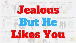 10 Signs A Guy Is Jealous And Likes You