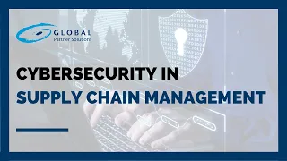 Cybersecurity in Supply Chain Management