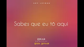 Edgar  Domingos  "Linda Demais" (Lyrics)