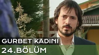 Gurbet Kadını 24. Bölüm