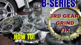 3RD GEAR GRIND FIX!  B-SERIES TRANS  HOW TO.  HSG EP. 5-19