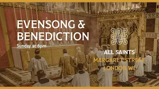 Evensong and Benediction for the Sixth Sunday of Easter