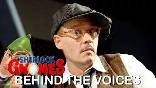 'Sherlock Gnomes' Behind The Voices