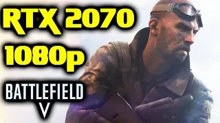 RTX 2070 Battlefield 5 | 1080p | Ultra Settings | i7 8700K