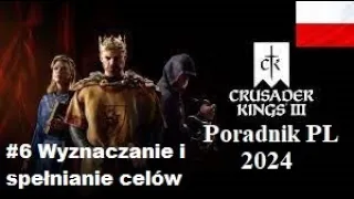 Crusader Kings 3 poradnik PL #6 Wyznaczanie i spełnianie celów