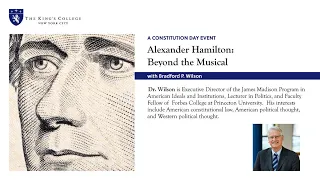 Constitution Day Lecture | Alexander Hamilton: Beyond the Musical - Dr. Bradford P. Wilson