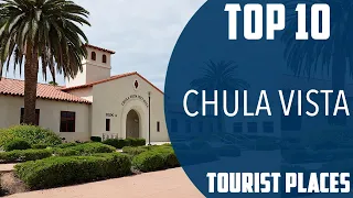 Top 10 Best Tourist Places to Visit in Chula Vista, California | USA - English