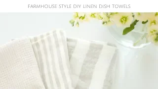 Farmhouse Home: How to Sew 5 Minute DIY Linen Dish Towels