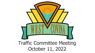 City of West Covina - October 11, 2022 - Traffic Committee Meeting