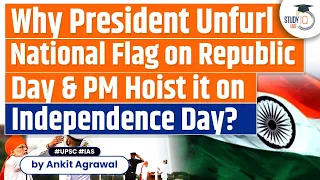 Why President Unfurl National flag on Republic day and PM Hoists it on Independence day