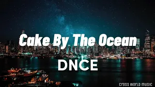 DNCE - Cake By The Ocean （Lyrics）中文翻译
