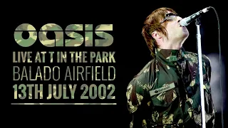 Oasis - Live at T in the Park (13th July 2002)