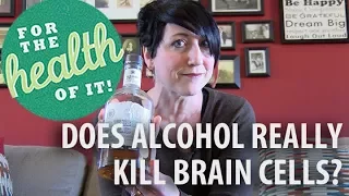 For the Health of It: Does alcohol really kill brain cells?