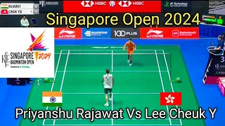 R32 | Priyanshu Rajawat  Vs Lee Cheuk Y Singapore Open 2024 #badminton