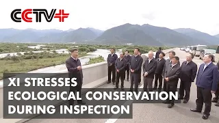 Xi Jinping Stresses Ecological Conservation During Inspection of Nyingchi