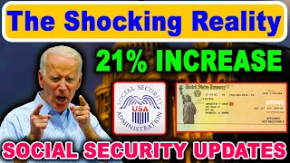 21% Increase - The Shocking Reality | SOCIAL SECURITY UPDATES MAY 2024