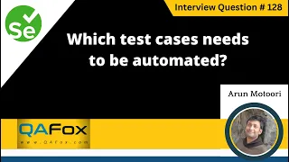 Which test cases needs to be automated (Selenium Interview Question #128)