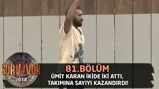 Ümit Karan ikide iki attı, takımına sayıyı kazandırdı! | 81.Bölüm | Survivor 2018