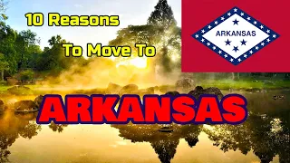 Top 10 Reasons To Move To Arkansas | Watch This Before Moving to Arkansas
