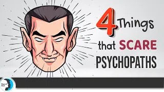 Psychopaths Are All Scared of These 4 Things