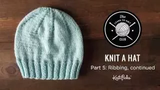 Learn to Knit Club: Learn to Knit a Hat, Part 5: Ribbing and Turning Your Work