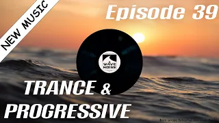 Eugene Wind - Wave Noise Episode 39 [ TRANCE & PROGRESSIVE ]