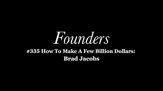#335 How To Make A Few Billion Dollars: Brad Jacobs