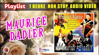 Playlist. Maurice Dadier. 1 Heure Non Stop. Vive la Marié. 19 Titres Enchainer.