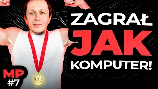 ZAGRAŁ JAK KOMPUTER! MP #7