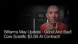 Bitfarms May Update - Good & Bad! Core Scientific $3.5B AI Contract!