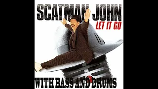 Scatman John Let In Go  With Bass & Drums Mix