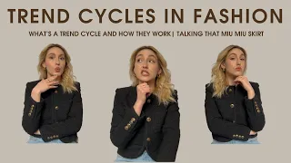 WHAT’S A TREND CYCLE AND HOW THEY WORK IN FASHION | TALKING THAT MIU MIU SKIRT | ANASTASIIACHER_