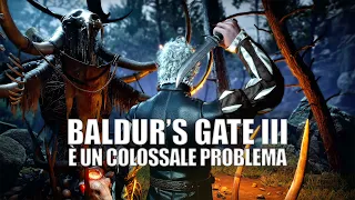 BALDUR'S GATE 3 È UN PROBLEMA ENORME