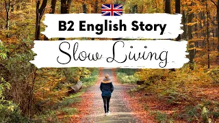 INTERMEDIATE ENGLISH STORY 🧘 Slow Living 🌱 B2 | Level 4 | BRITISH ENGLISH ACCENT WITH SUBTITLES