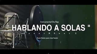 "HABLANDO A SOLAS" - BASE DE RAP BOOMBAP USO LIBRE 2019