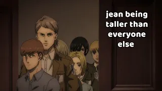 Jean Kirstein being taller than everyone else for 2 minutes