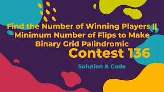 Find the Number of Winning Players || Minimum Number of Flips to Make Binary Grid Palindromic